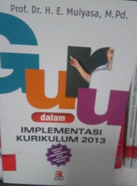 Image of Guru Dalam Implementasi Kurikulum 2013